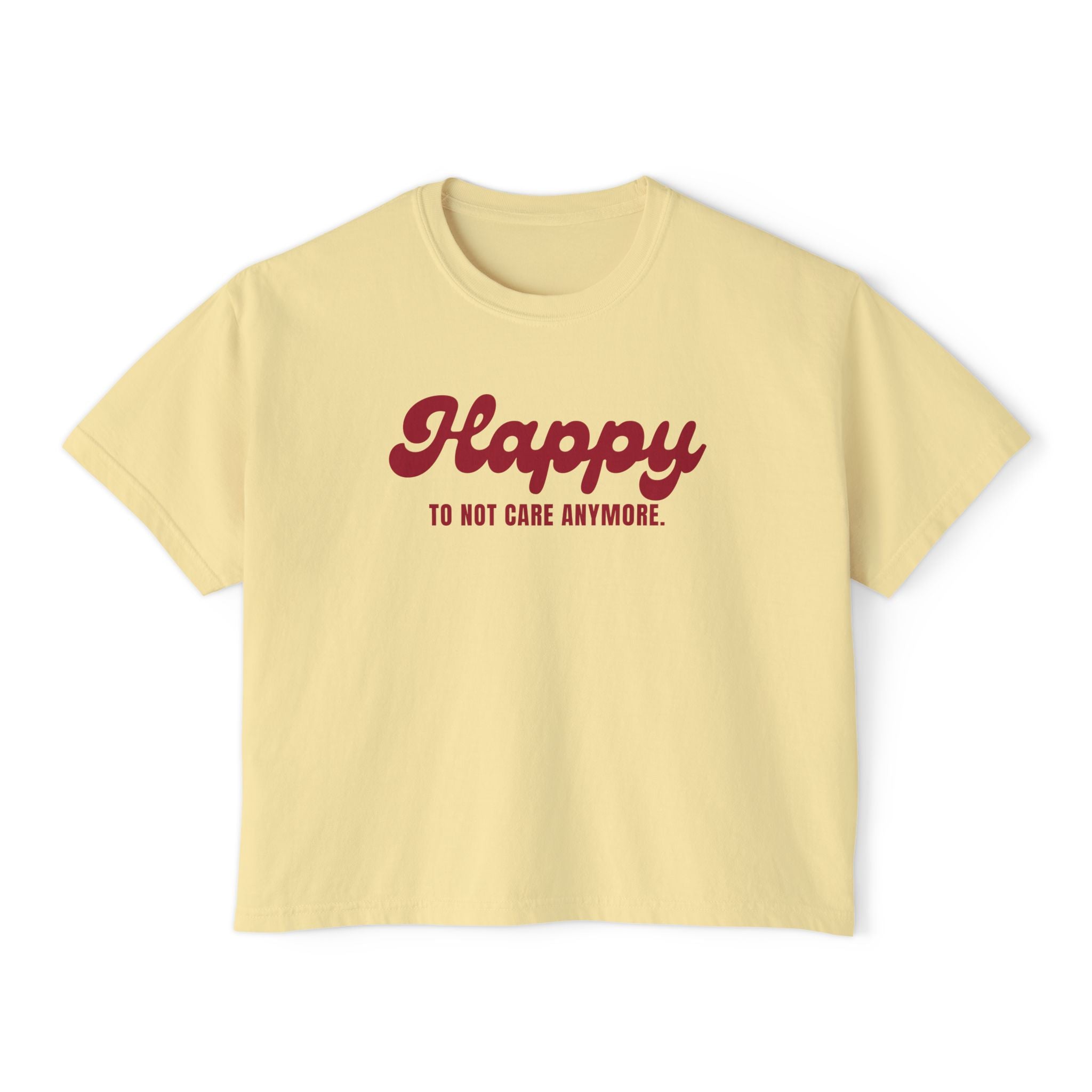 Happy to Not Care Anymore.